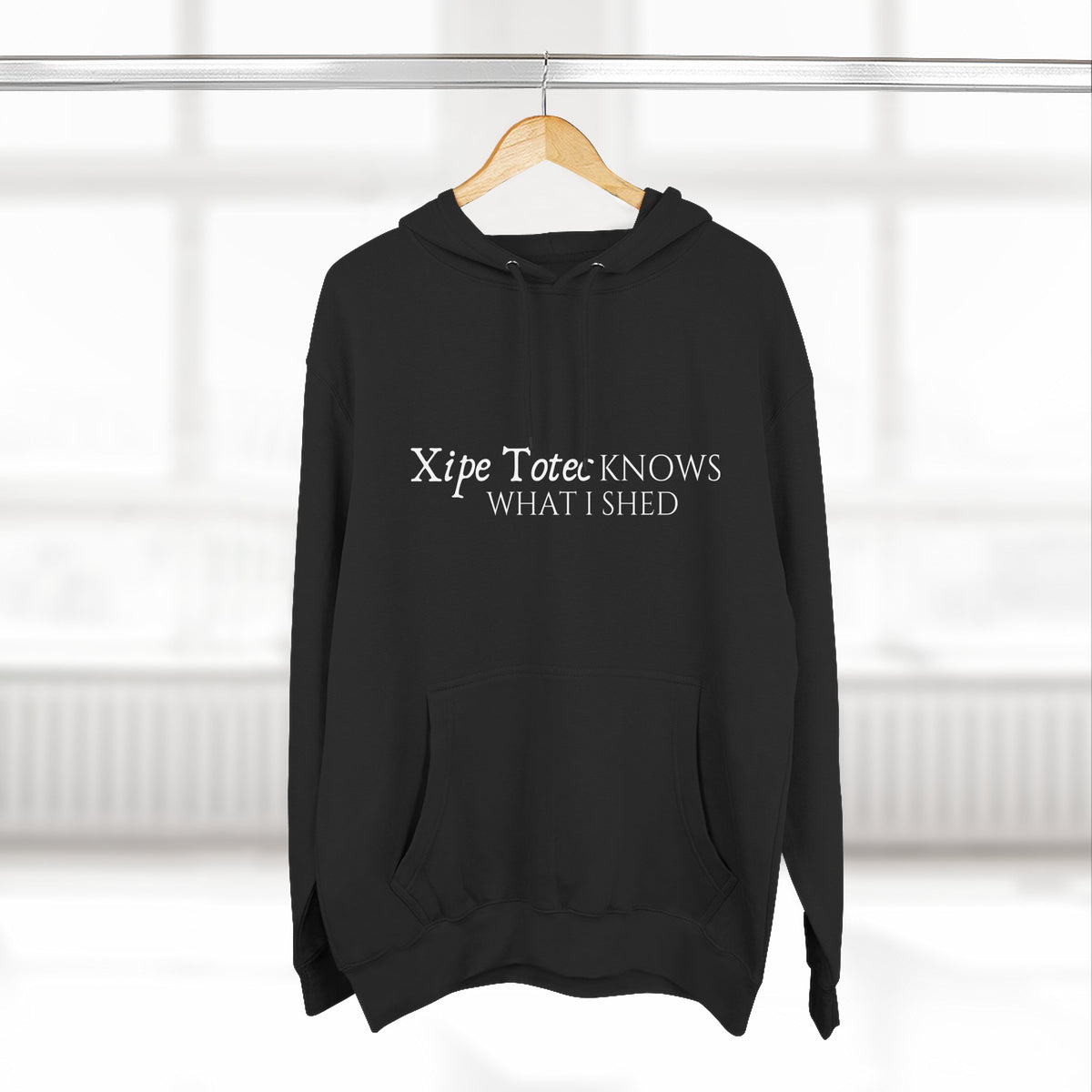 "Xipe Totec Knows What I shed” Aztec-Inspired Design --Three-Panel Fleece Hoodie –