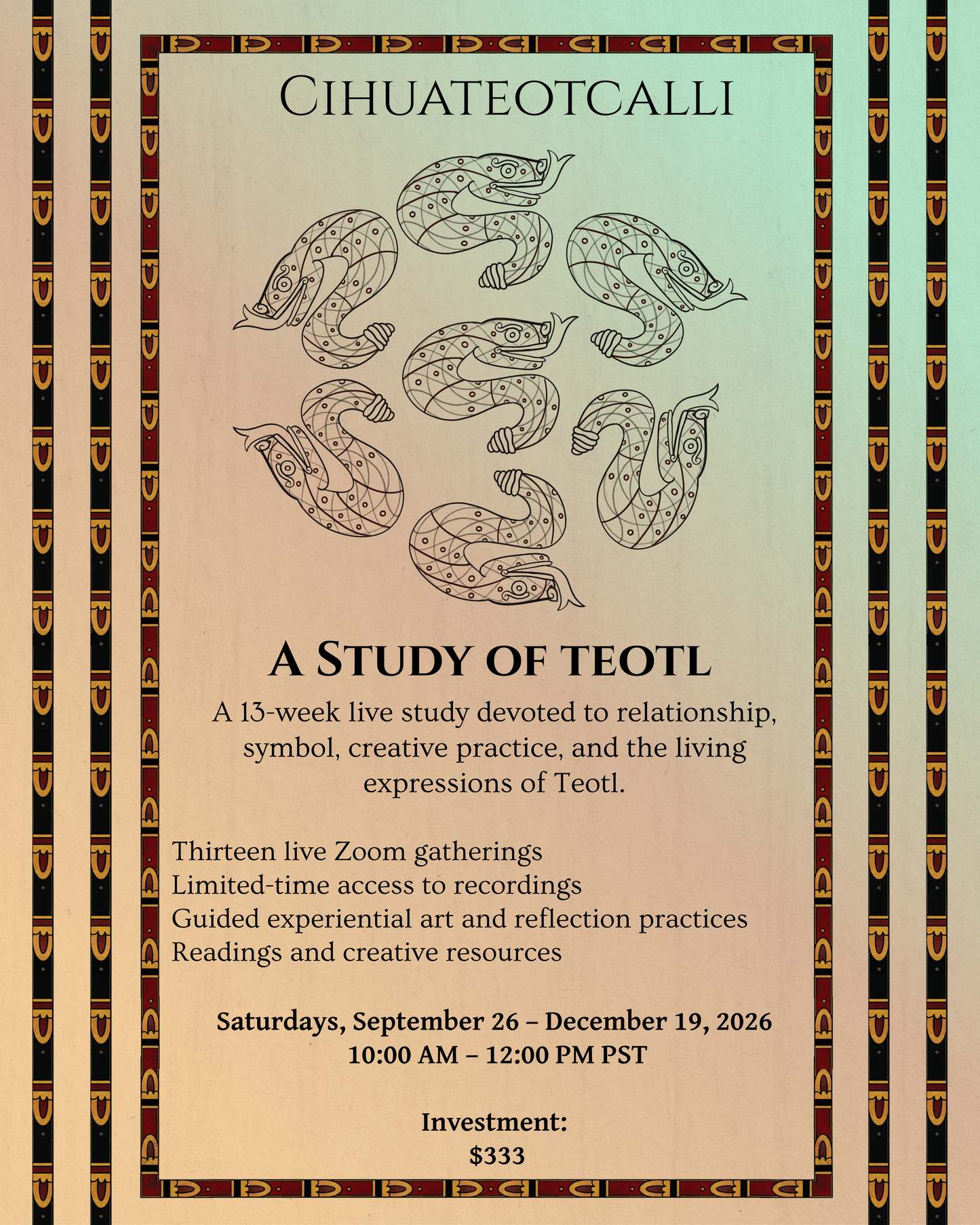 The Relationships of Teotl| 13-week Live Study via Zoom| Saturdays, September 26 – December 19, 2026